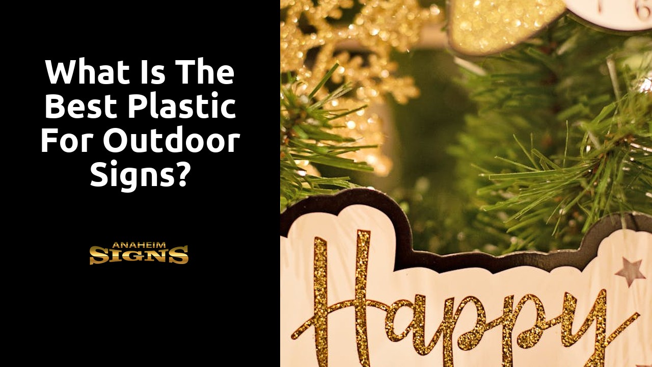 What is the best plastic for outdoor signs?